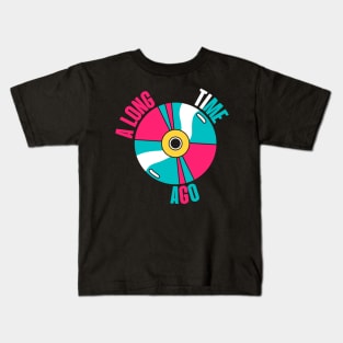 Long time ago Kids T-Shirt